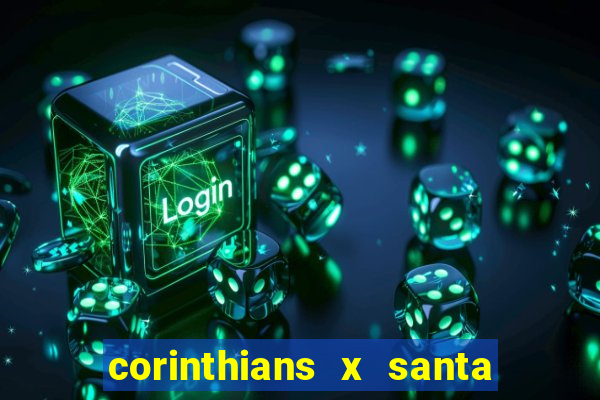 corinthians x santa cruz ao vivo hd